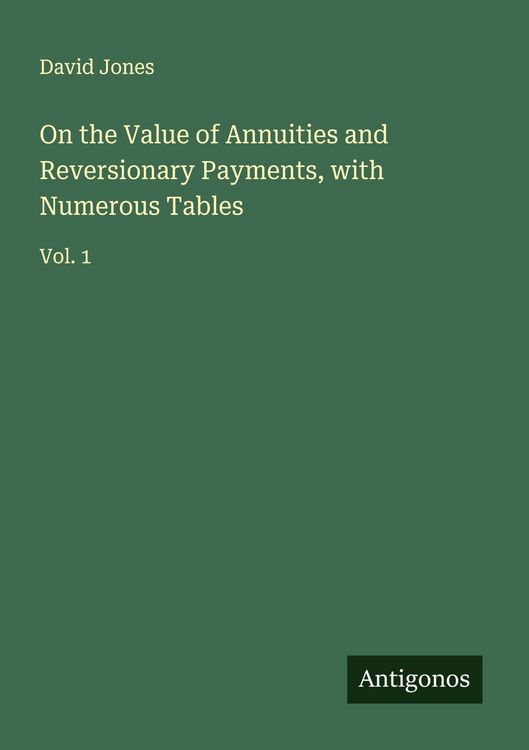 Produktbild: On the Value of Annuities and Reversionary Payments, with Numerous Tables