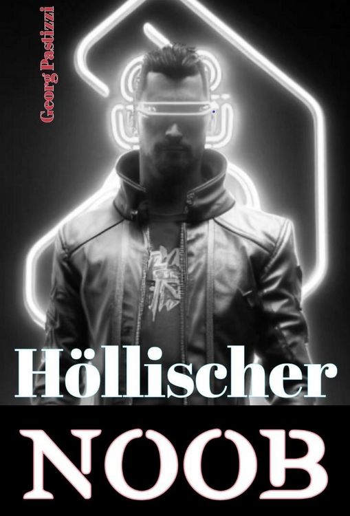Produktbild: H&ouml;llischer Noob (&Uuml;berlebens LitRPG Ranobe Trilogie, #1)