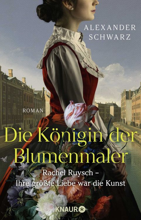 Produktbild: Die K&ouml;nigin der Blumenmaler. Rachel Ruysch &ndash; Ihre gr&ouml;&szlig;te Liebe war die Kunst