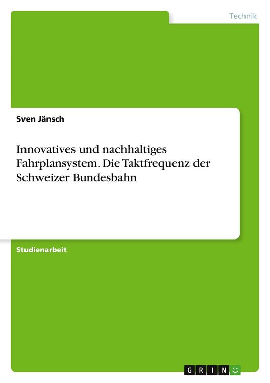 Produktbild: Innovatives und nachhaltiges Fahrplansystem. Die Taktfrequenz der Schweizer Bundesbahn