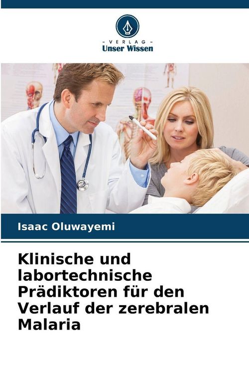 Produktbild: Klinische und labortechnische Pr&auml;diktoren f&uuml;r den Verlauf der zerebralen Malaria