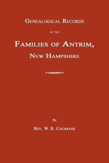 Produktbild: Genealogical Records of the Families of Antrim, New Hampshire