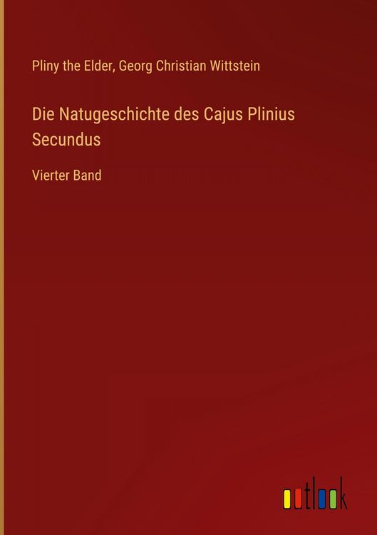 Produktbild: Die Natugeschichte des Cajus Plinius Secundus