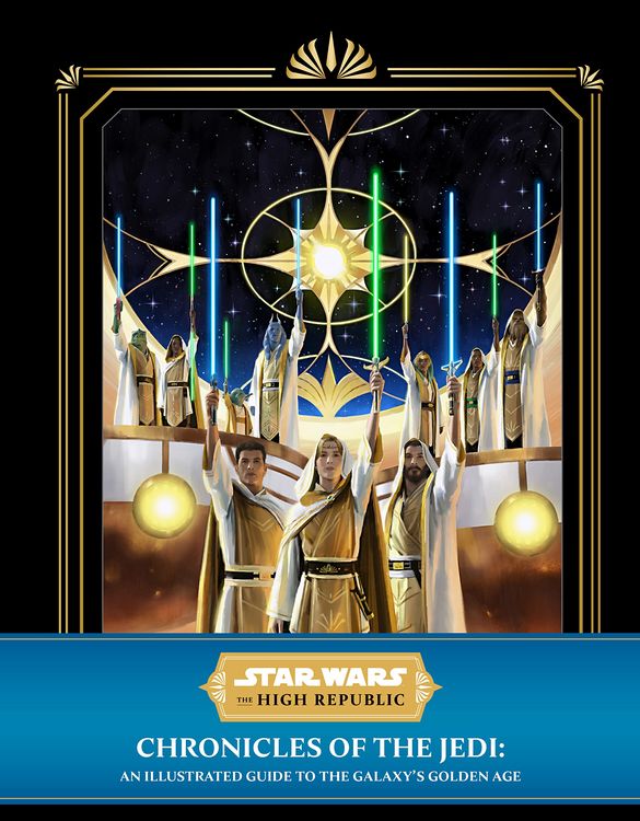 Produktbild: Star Wars: The High Republic - Chronicles of the Jedi: An Illustrated Guide to the Galaxy's Golden Age