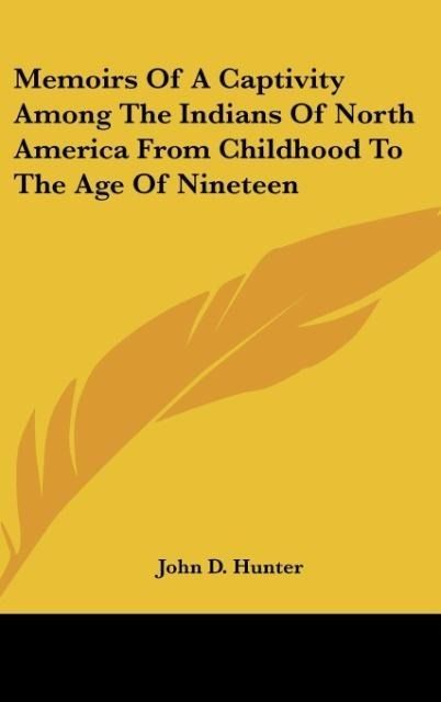Produktbild: Hunter, J: Memoirs Of A Captivity Among The Indians Of North