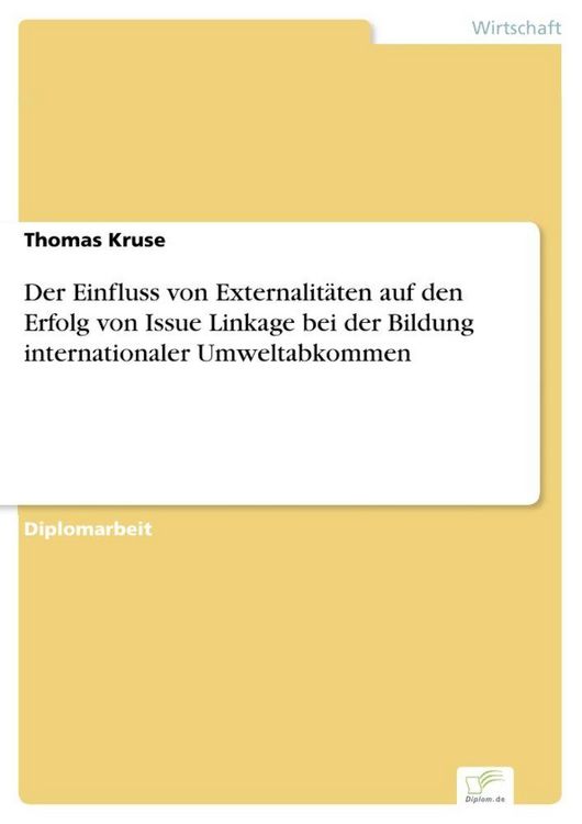 Produktbild: Der Einfluss von Externalit&auml;ten auf den Erfolg von Issue Linkage bei der Bildung internationaler Umweltabkommen