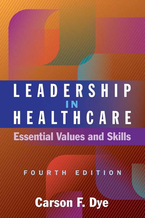 Produktbild: Leadership in Healthcare: Essential Values and Skills, Fourth Edition
