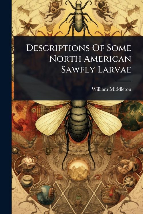 Produktbild: Descriptions Of Some North American Sawfly Larvae