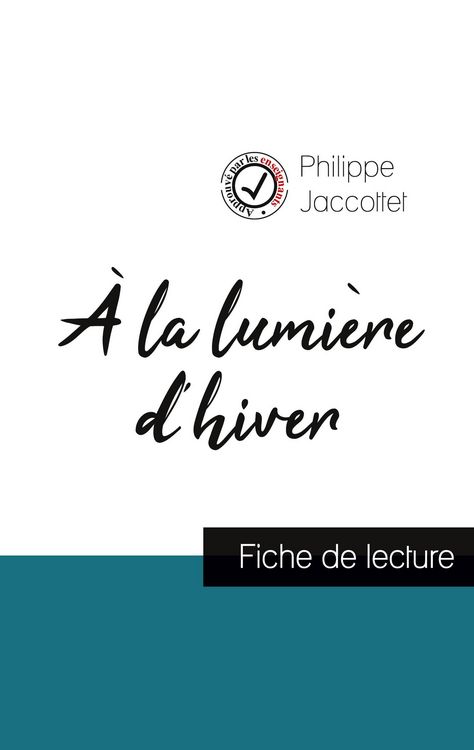 Produktbild: &Agrave; la lumi&egrave;re d'hiver de Philippe Jaccottet (fiche de lecture et analyse compl&egrave;te de l'oeuvre)