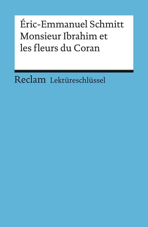 Produktbild: Monsieur Ibrahim et les fleurs du Coran. Lektüreschlüssel für Schüler. Reclam Universal-Bibliothek,  Band 15393