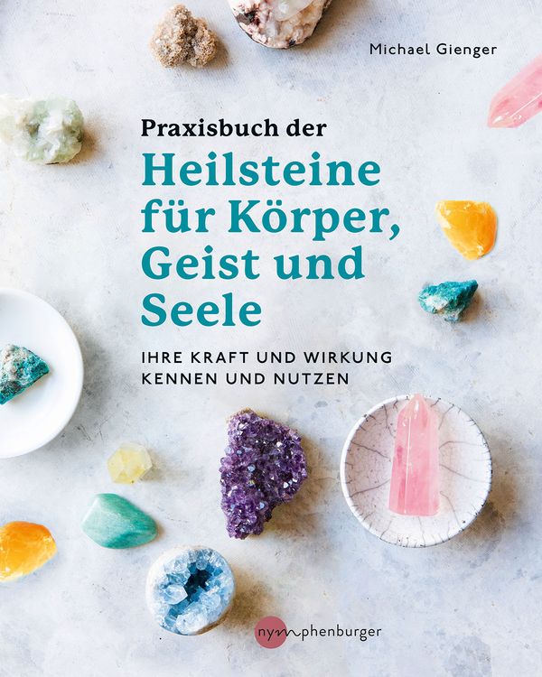 Produktbild: Praxisbuch der Heilsteine f&uuml;r K&ouml;rper, Geist und Seele
