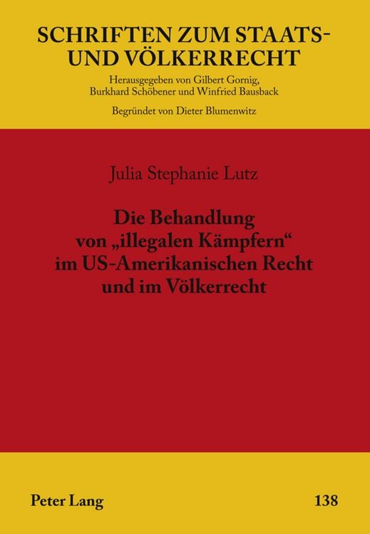 Produktbild: Die Behandlung von &laquo;illegalen Kaempfern&raquo; im US-Amerikanischen Recht und im Voelkerrecht