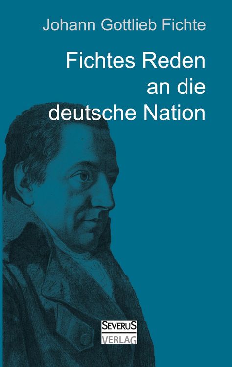 Produktbild: Johann Gottlieb Fichte: Fichtes Reden an die deutsche Nation