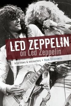 Produktbild: Bordowitz, H: Led Zeppelin on Led Zeppelin: Interviews & Enc