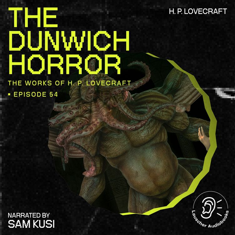 Produktbild: The Dunwich Horror (The Work of H. P. Lovecraft, Episode 54)