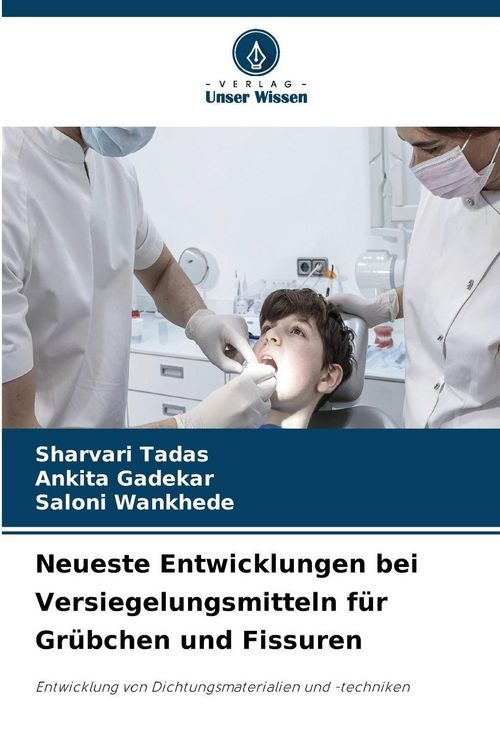 Produktbild: Neueste Entwicklungen bei Versiegelungsmitteln f&uuml;r Gr&uuml;bchen und Fissuren