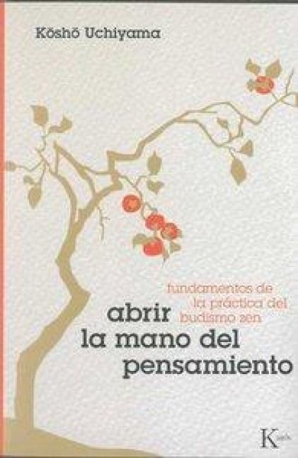 Produktbild: Abrir la mano del pensamiento : fundamentos de la pr&aacute;ctica del budismo zen