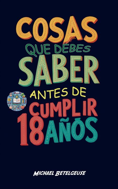 Produktbild: Cosas que debes saber antes de cumplir 18 a&ntilde;os