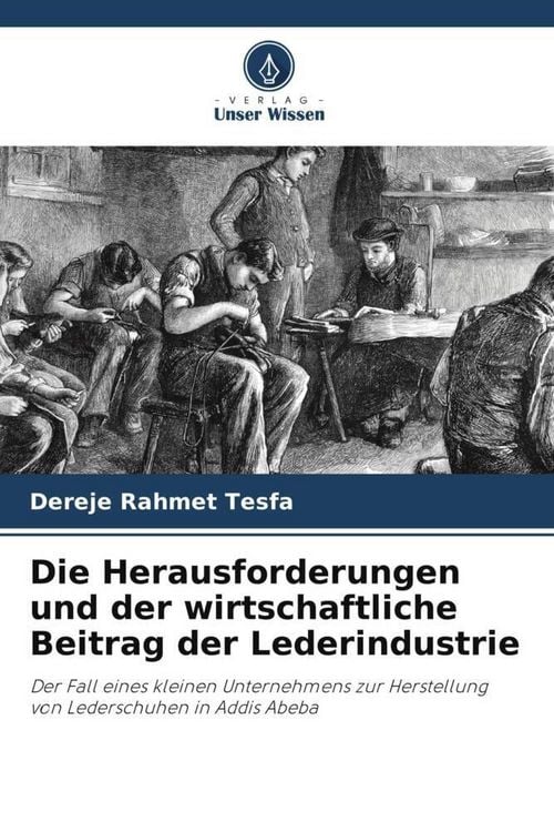 Produktbild: Die Herausforderungen und der wirtschaftliche Beitrag der Lederindustrie