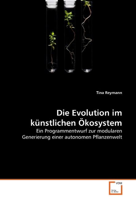 Produktbild: Reymann, T: Die Evolution im k&uuml;nstlichen &Ouml;kosystem