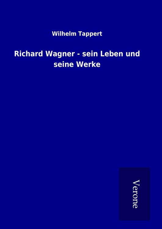 Produktbild: Richard Wagner - sein Leben und seine Werke