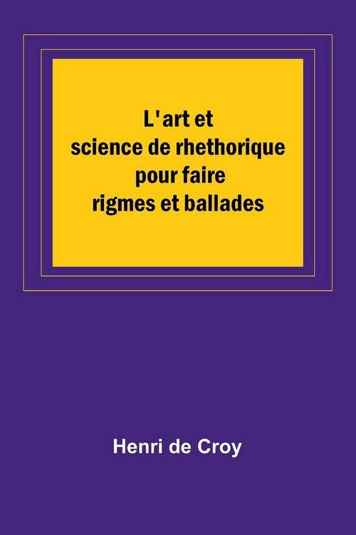 Produktbild: L'art et science de rhethorique pour faire rigmes et ballades