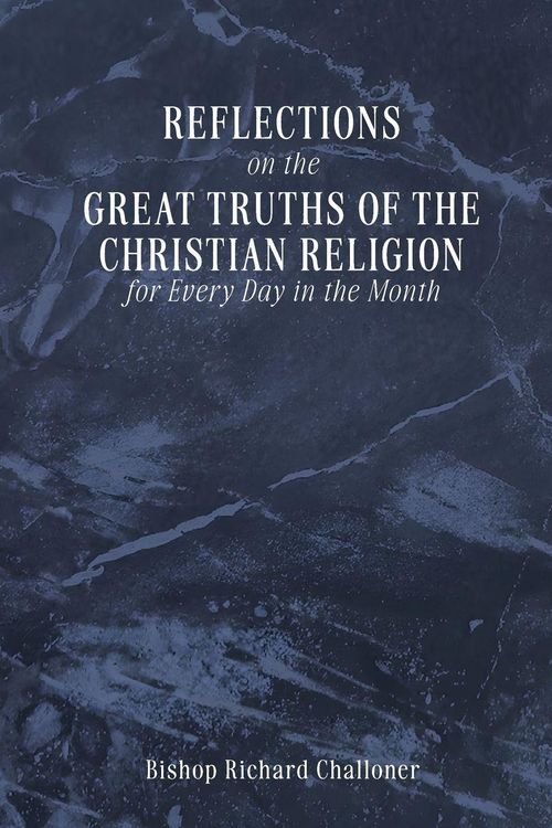 Produktbild: Reflections On The Great Truths Of The Christian Religion For Every Day in The Month