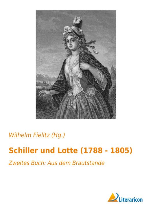 Produktbild: Schiller und Lotte (1788 - 1805)