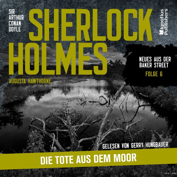 Produktbild: Sherlock Holmes: Die Tote aus dem Moor (Neues aus der Baker Street, Folge 6)
