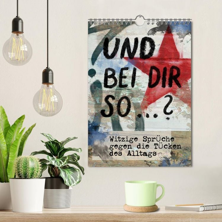 Produktbild: Und bei dir so ...? Witzige Spr&uuml;che gegen die T&uuml;cken des Alltags (Wandkalender 2026 DIN A4 hoch), CALVENDO Monatskalender