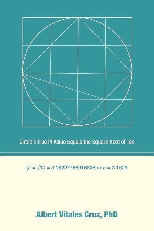 Produktbild: Circle's True Pi Value Equals the Square Root of Ten