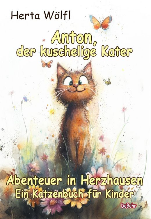Produktbild: Anton, der kuschelige Kater - Abenteuer in Herzhausen - Ein Katzenbuch f&uuml;r Kinder