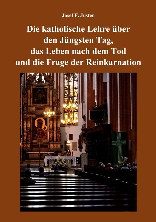 Produktbild: Die katholische Lehre &uuml;ber den J&uuml;ngsten Tag, das Leben nach dem Tod und die Frage der Reinkarnation