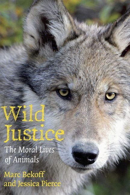 Produktbild: Wild Justice - The Moral Lives of Animals