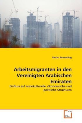 Produktbild: Emmerling, S: Arbeitsmigranten in den Vereinigten Arabischen