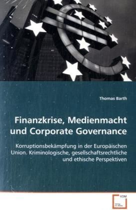 Produktbild: Barth, T: Finanzkrise, Medienmacht und Corporate Governance: