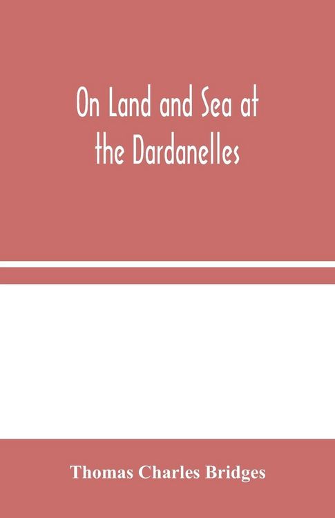 Produktbild: On Land And Sea At The Dardanelles