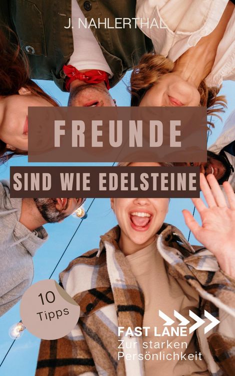 Produktbild: Freunde sind wie Edelsteine! 10 Tipps zum Freunde finden, die immer f&uuml;r Dich da sind
