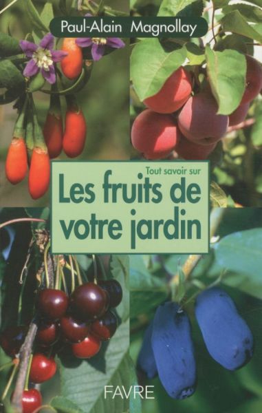 Produktbild: Tout savoir sur les fruits de votre jardin