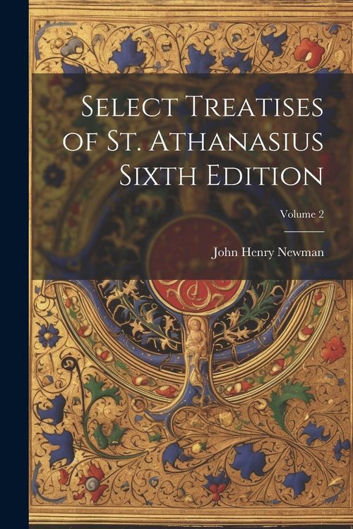 Produktbild: Select Treatises of St. Athanasius Sixth Edition; Volume 2