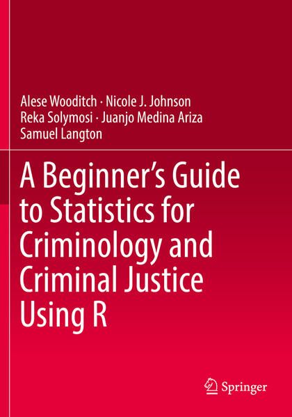 Produktbild: A Beginner&rsquo;s Guide to Statistics for Criminology and Criminal Justice Using R