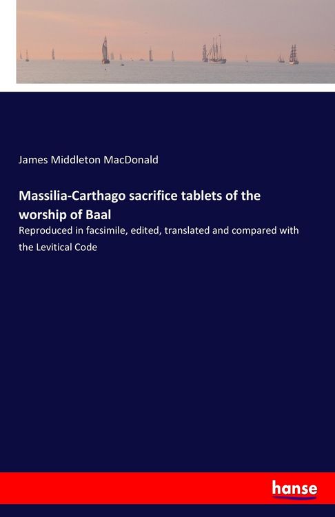 Produktbild: Massilia-Carthago sacrifice tablets of the worship of Baal