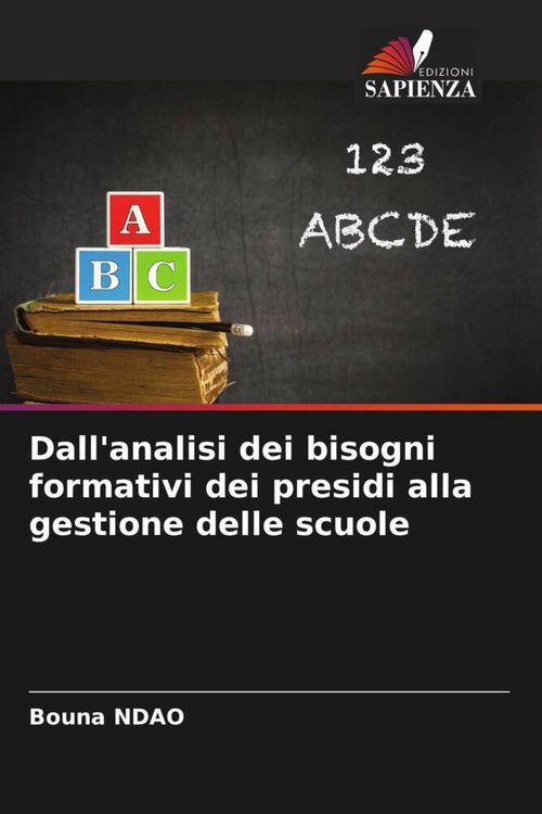 Produktbild: Dall'analisi dei bisogni formativi dei presidi alla gestione delle scuole