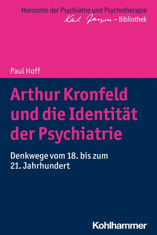 Produktbild: Arthur Kronfeld und die Identit&auml;t der Psychiatrie