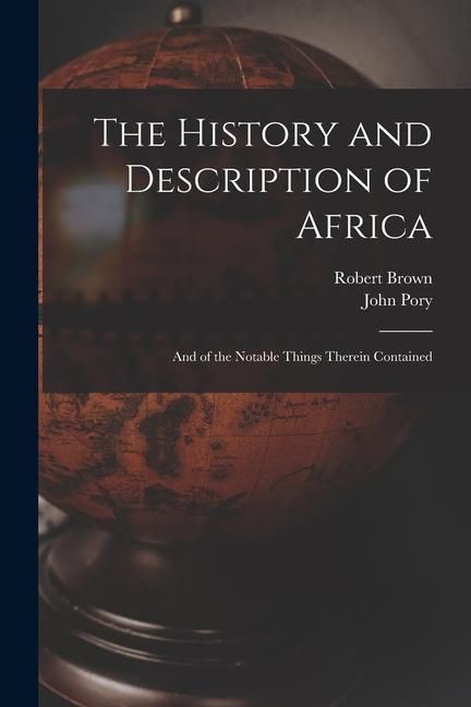 Produktbild: The History and Description of Africa: And of the Notable Things Therein Contained
