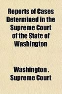 Produktbild: Reports of Cases Determined in the Supreme Court of the State of Washington