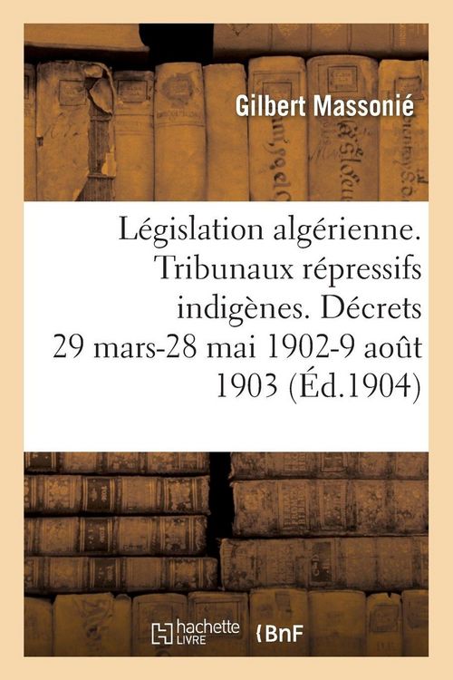 Produktbild: L&eacute;gislation alg&eacute;rienne. Les tribunaux r&eacute;pressifs indig&egrave;nes