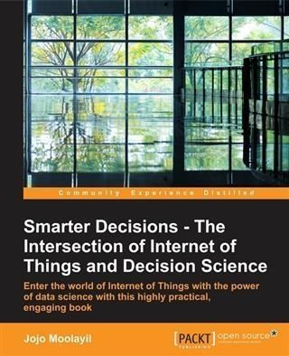 Produktbild: Smarter Decisions - The Intersection of Internet of Things and Decision Science