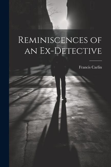 Produktbild: Reminiscences of an Ex-detective