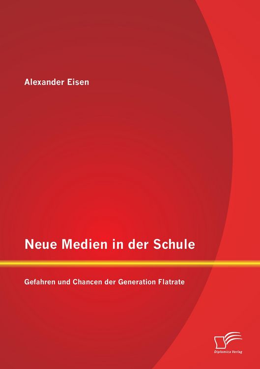 Produktbild: Neue Medien in der Schule: Gefahren und Chancen der Generation Flatrate